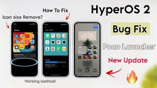 Hyperos 2 Big Fix - Icon Size Remove ? ‍ System launcher Bug Fix - Poco Launcher New Update 2025 