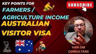 Key points for Australian visitor visa with agriculture income/ Farmers