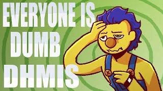 EVERYONE IS DUMB | DHMIS | ANIMATION MEME