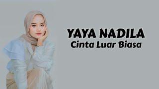 Yaya Nadila - Cinta Luar Biasa ( Lirik Lagu )