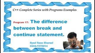 lecture 17 The Difference between Break And Continue Statement with Example