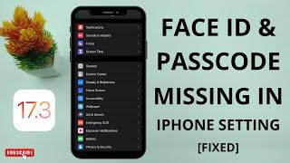 How To Fix Face ID and Passcode Missing in Settings in iPhone iOS 17.3
