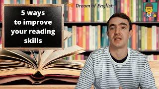 5 ways to improve your reading skills-ENGLISH TIPS