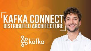 Kafka Connect Distributed Architecture Explained