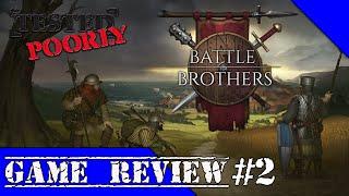 Tested Poorly Reviews- Battle Brothers by Overhype Studios Episode 2