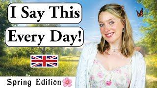 Daily & Natural English!| Small Talk! | Spring Edition  | British English 