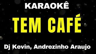 Karaokê Tem Café - Dj Kevin, Andrezinho Araújo