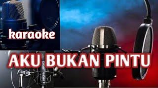 karaoke AKU INI BUKAN PINTU-loela drakel //KARAOKE HD