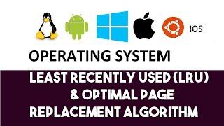 Least Recently Used ( LRU) and Optimal Page Replacement Algorithm