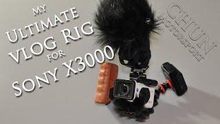 Ultimate vlog rig for Sony X3000