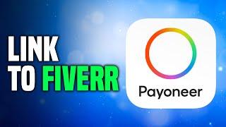 How To Link Payoneer To Fiverr (EASY!)
