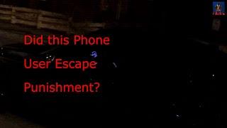 Did This Phone User Escape Punishment - YK64 LUW