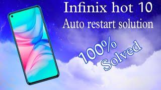 Infinix Hot 10 Auto Restart Solution | How To Solve Auto Restart Infinix Hot 10 | Auto OnOff Problem