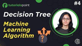 Decision Tree Algorithm | Decision Tree in Machine Learning | Tutorialspoint