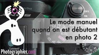 6 astuces pour bien utiliser le mode manuel