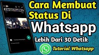 Cara Membuat Status Whatsapp Lebih Dari 30 Detik