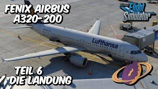 MSFS 2020‍️- Fenix Airbus A320-200 - Teil 6: Die Landung [4k]