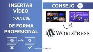 WordPress: insertar video de YouTube (forma profesional)