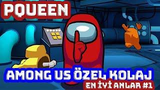 Pqueen - Among Us Oyunu Özel Kolaj (En İyi Anlar #1)