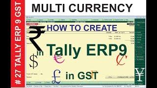 How to create multiple currency in Tally erp 9 GST Dollor $, Euro €, Yen¥ £ ₹ &  other currencies
