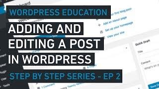 Adding And Editing A Posts In WordPress Using Classic Editor - Step by Step Ep2