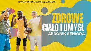 AEROBIK SENIOR |  Zdrowe Ciało i Umysł | Aktywny Senior