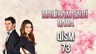 Malikam Endi Qara 73.Qism ᴴᴰ