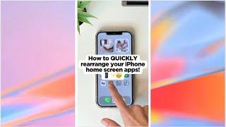 QUICKLY rearrange iPHONE home screen apps!