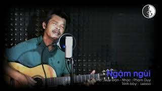 Lebao -  NGAM NGUI - Tho : Huy Can - Nhac : Pham Duy