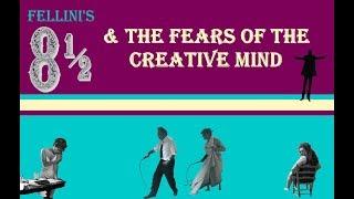 8 1/2 & the Fear of the Creative Mind