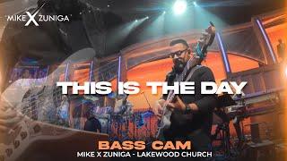 BASS CAM - This is the Day - Mike X Zuniga - Lakewood Church