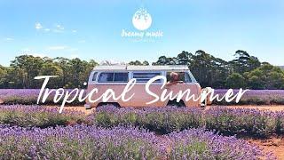 Tropical Summer - Best of Indie, Pop, Folk Playlist June 2021