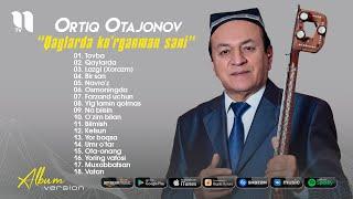 Ortiq Otajonov - Qaylarda ko'rganman sani (albom)