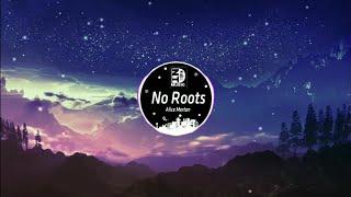 No Roots - Alice Meron | Tiktok Music