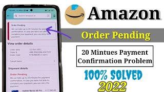 How to fix Amazon order pending problem 2023 | 20 minutes payment confirmation in Amazon