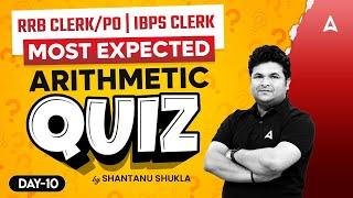 IBPS RRB CLERK/PO | IBPS CLERK 2024 | Quants Most Expected Arithmetic Quiz #10 | By Shantanu Shukla