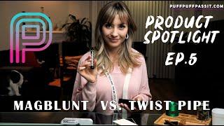 Which is the Best Travel Pipe? -Twist Pipe Vs. Magblunt Comparison