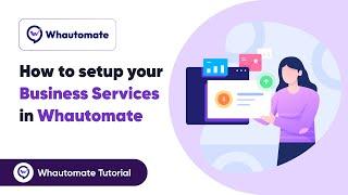 How to setup your business services in Whautomate