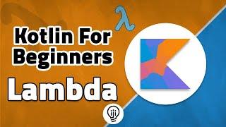 Kotlin For Beginners - Lambdas