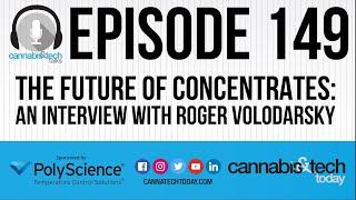 Episode 149: The Future of Concentrates: An Interview with Roger Volodarsky