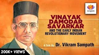 Vinayak Damodar Savarkar And The Early Indian Revolutionary Movement | Vikram Sampath | #SangamTalks