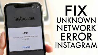 FIX Instagram Network Errors! (Unknown Network Error) (2020)