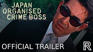 Japan Organized Crime Boss (1969) - New Trailer [Radiance #82]