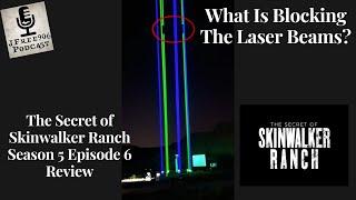 The Secret Of Skinwalker Ranch Season 5 Episode 6 "Beaming UP" Review