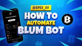 Blum Telegram BOT: How to Create an Auto-Play BOT & Earn BLUM Airdrop