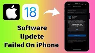 How to Fix Software Update Failed An Error Occurred Downloading On iOS 18 Beta