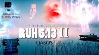 Ruh 5 :13 2-Qism"Qasos"HD (ujas) Рух 5:13  2-қисм "Қасос" HD (ужас) +18 сцен: ва реж: Шавкат Жайрон