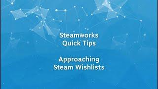 Steamworks Quick Tips - Approaching Wishlists