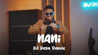 DJ NANI REMIX (DJ Desa)