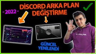  YENİLENDİ GÜNCEL HALİ AÇIKLAMADA / DİSCORD ARKA PLAN DEĞİŞTİRME / TEMA DEĞİŞTİRME  (2022)